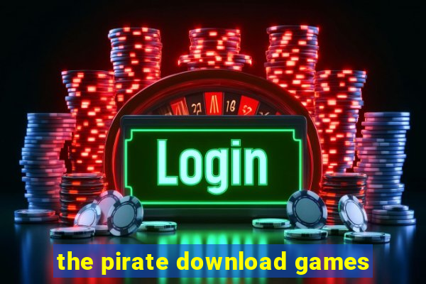 the pirate download games